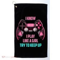 I Know I Play Like A Girl Funny Gamer Golf Towel thumb 0