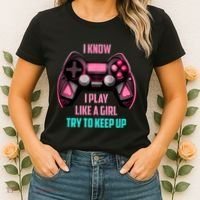 I Know I Play Like A Girl Funny Gamer Women's T-Shirt thumb 2