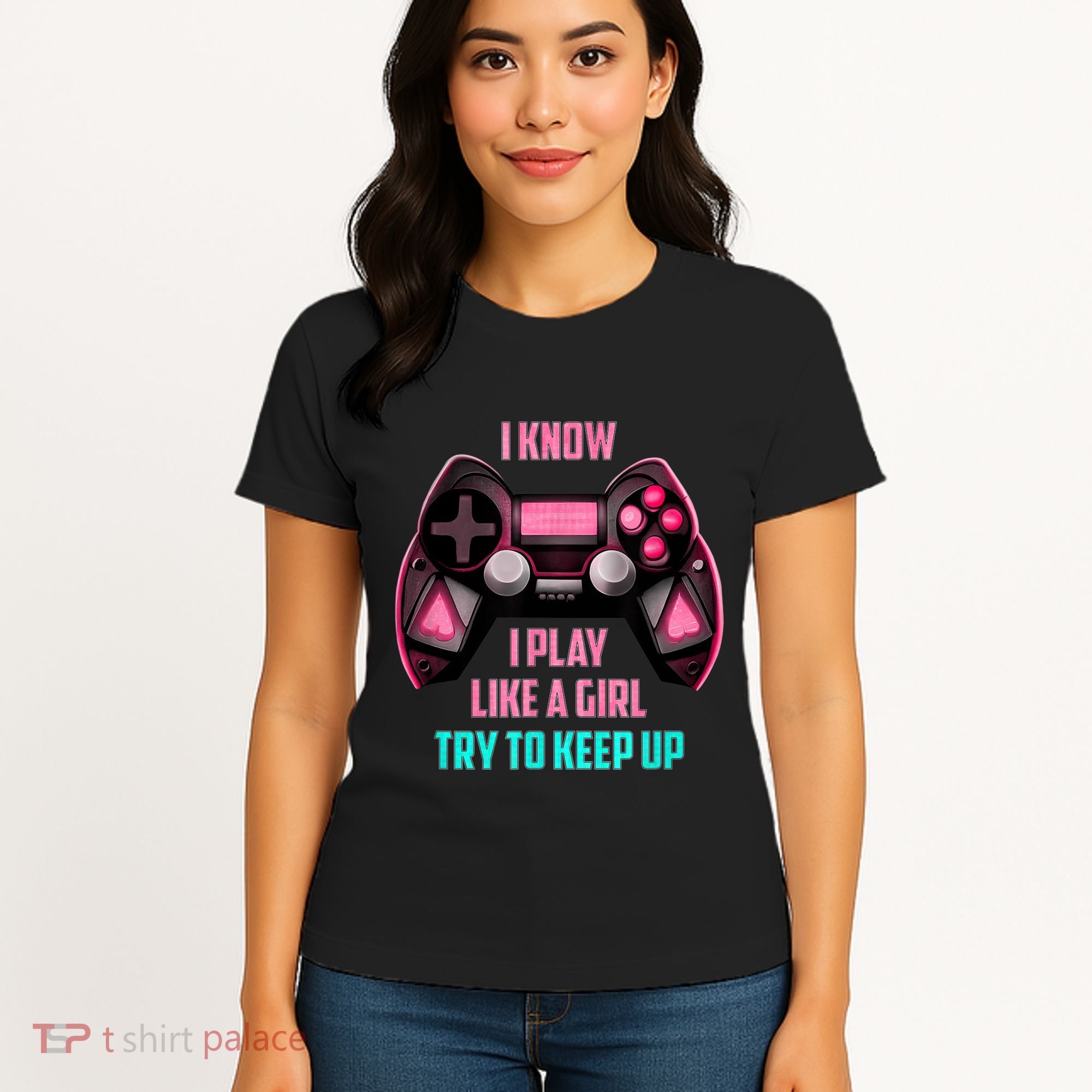 I Know I Play Like A Girl Funny Gamer Women's T-Shirt