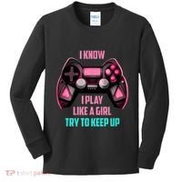 I Know I Play Like A Girl Funny Gamer Kids Long Sleeve Shirt thumb 0