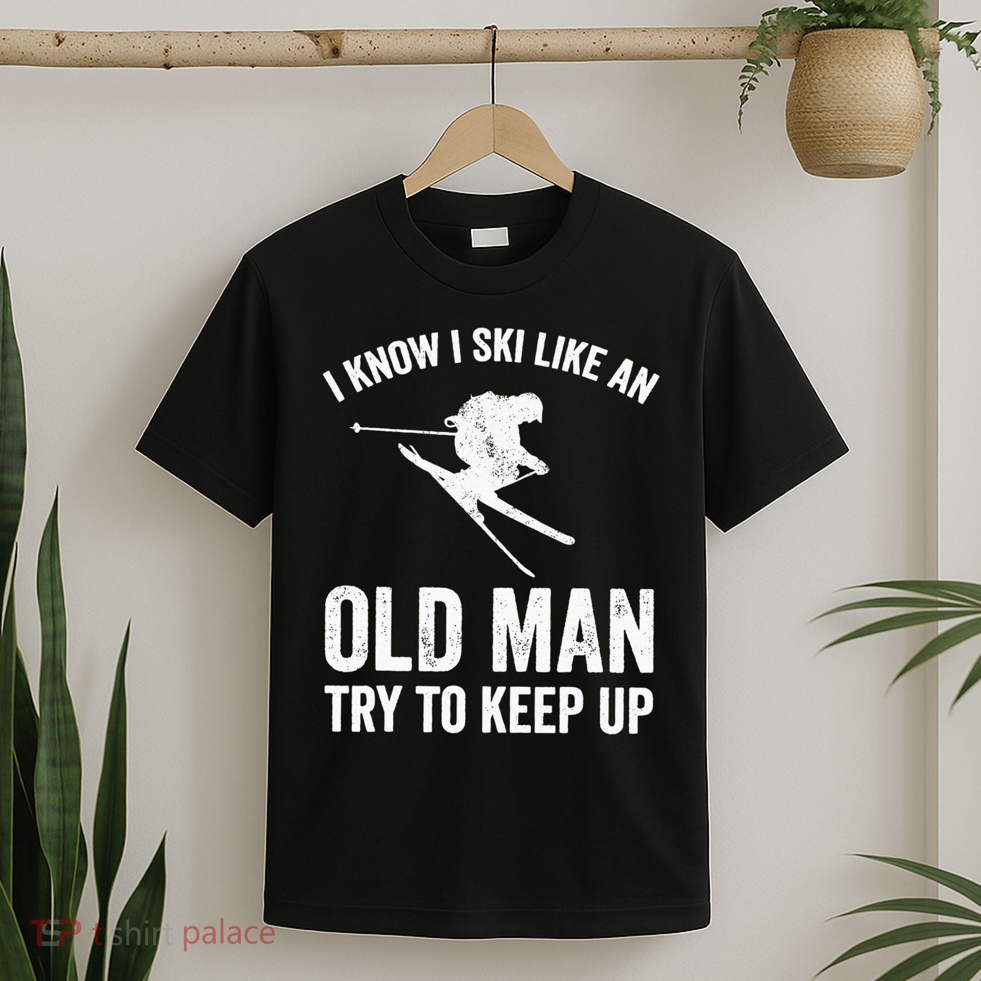 I Know I Ski Like An Old Man Try To Keep Up Skier T-Shirt