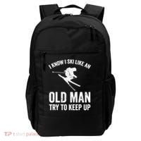 I Know I Ski Like An Old Man Try To Keep Up Skier Backpack thumb 0