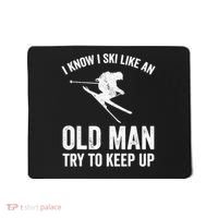 I Know I Ski Like An Old Man Try To Keep Up Skier Mousepad thumb 0