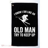 I Know I Ski Like An Old Man Try To Keep Up Skier Golf Towel thumb 0
