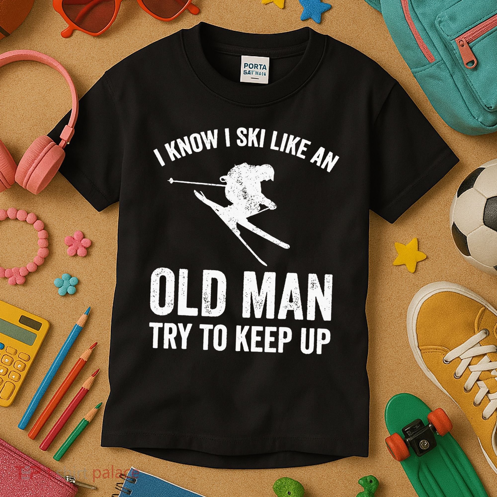 I Know I Ski Like An Old Man Try To Keep Up Skier Kids T-Shirt