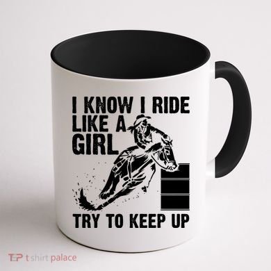 I Know I Ride Like Girl Try To Keep Barrel Racing Coffee Mug back