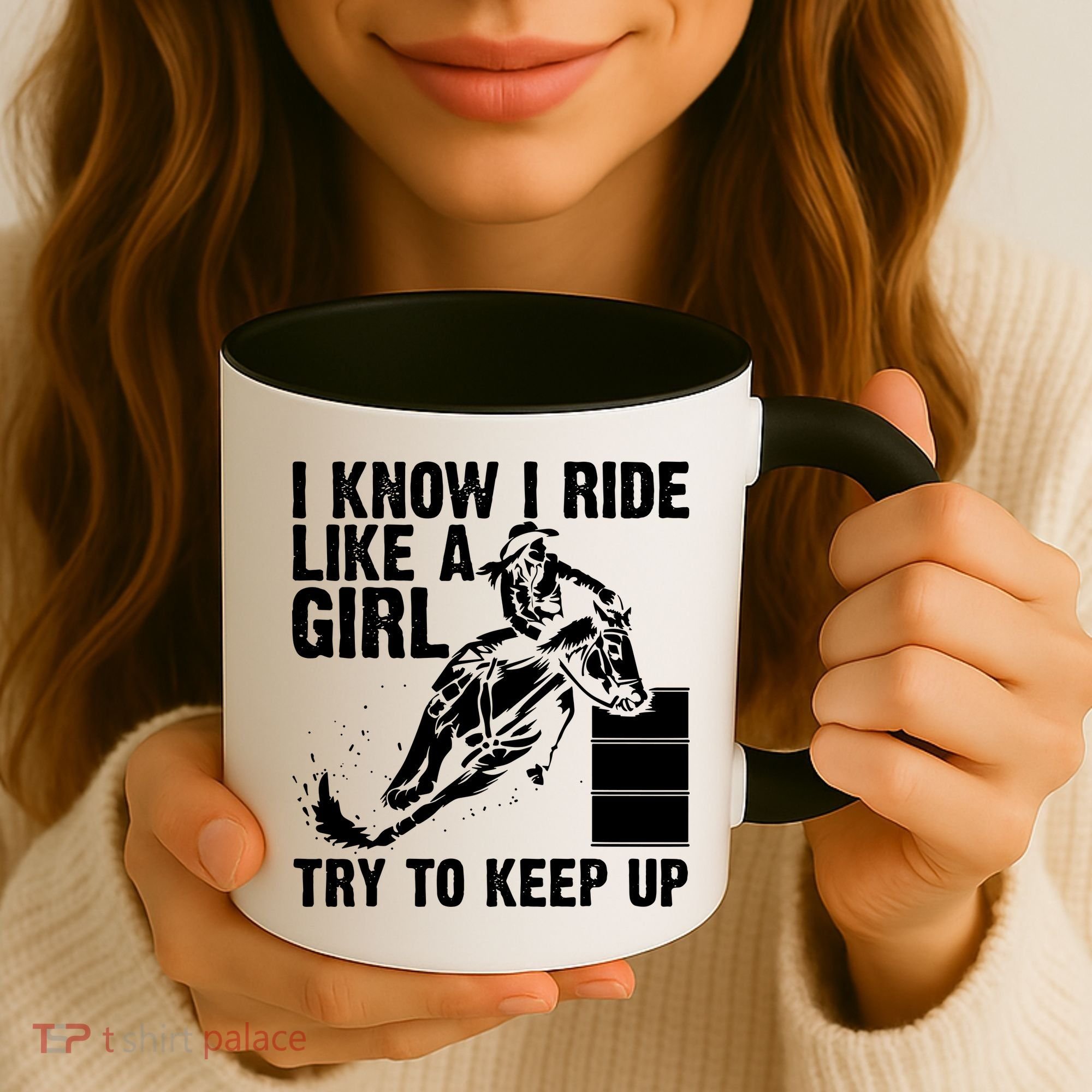 I Know I Ride Like Girl Try To Keep Barrel Racing Coffee Mug