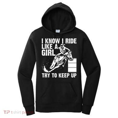 I Know I Ride Like Girl Try To Keep Barrel Racing Women's Hoodie