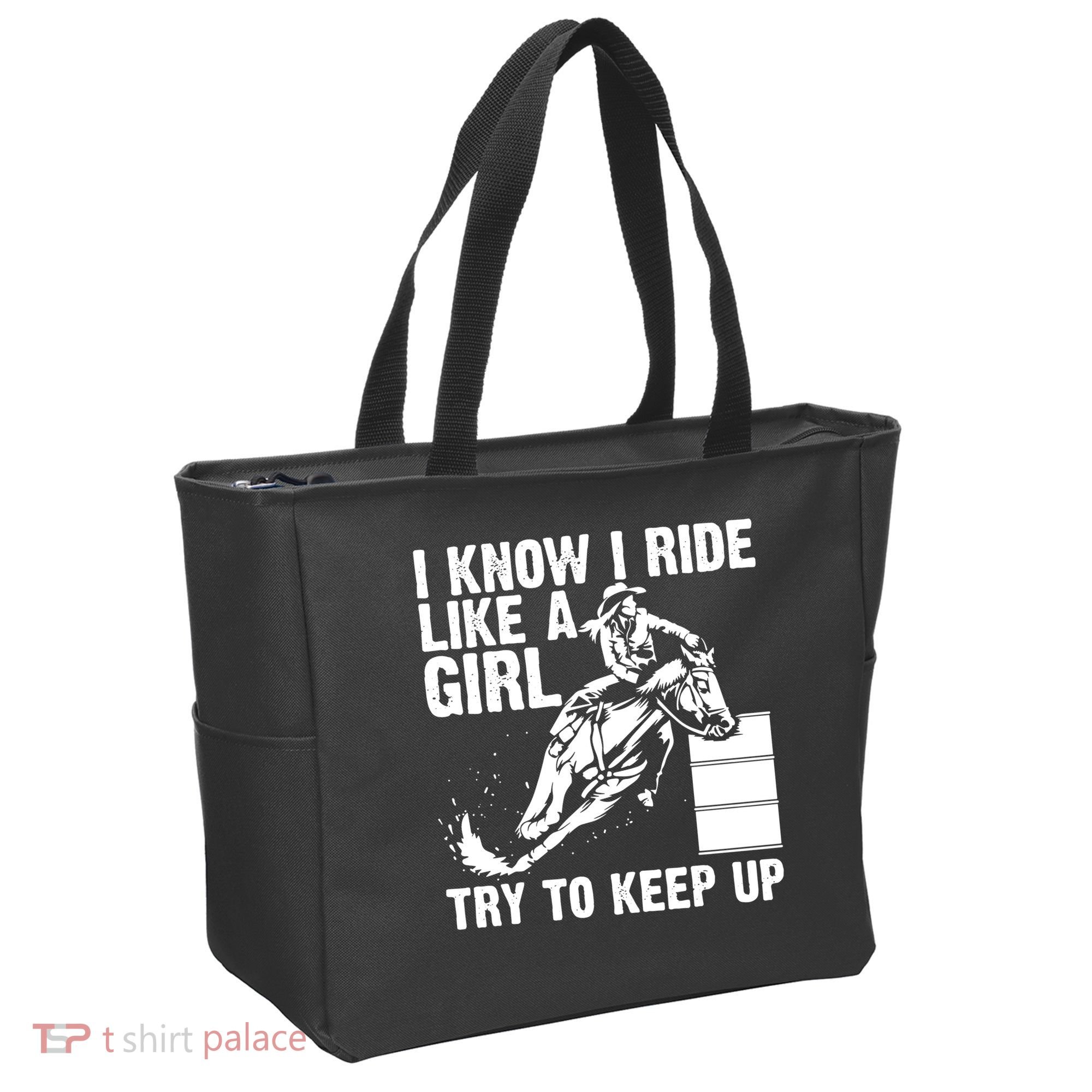 I Know I Ride Like Girl Try To Keep Barrel Racing Tote Bag