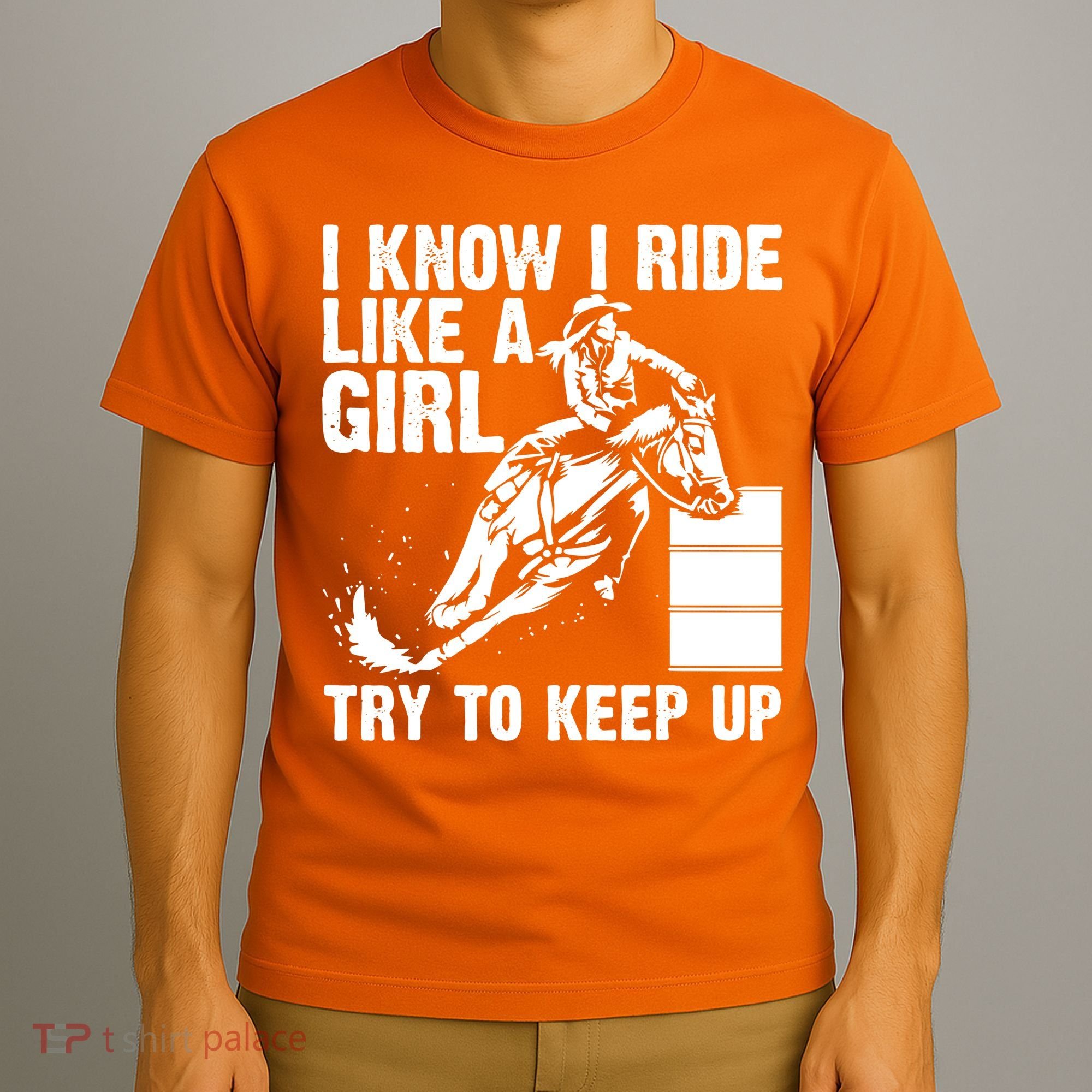 I Know I Ride Like Girl Try To Keep Barrel Racing T-Shirt