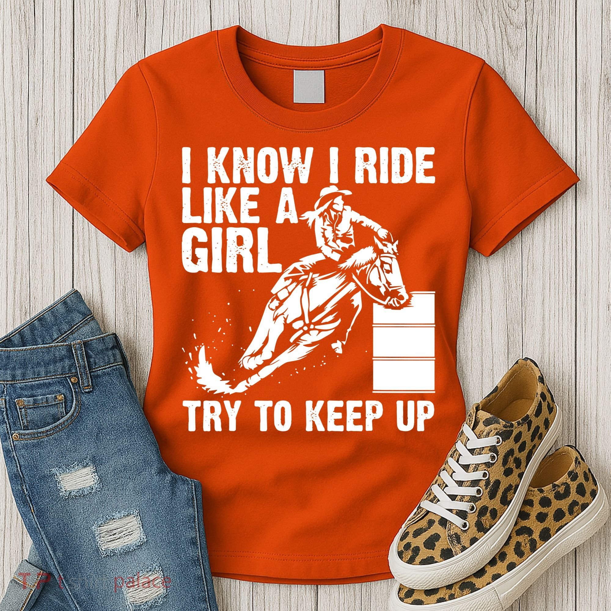 I Know I Ride Like Girl Try To Keep Barrel Racing Women's T-Shirt