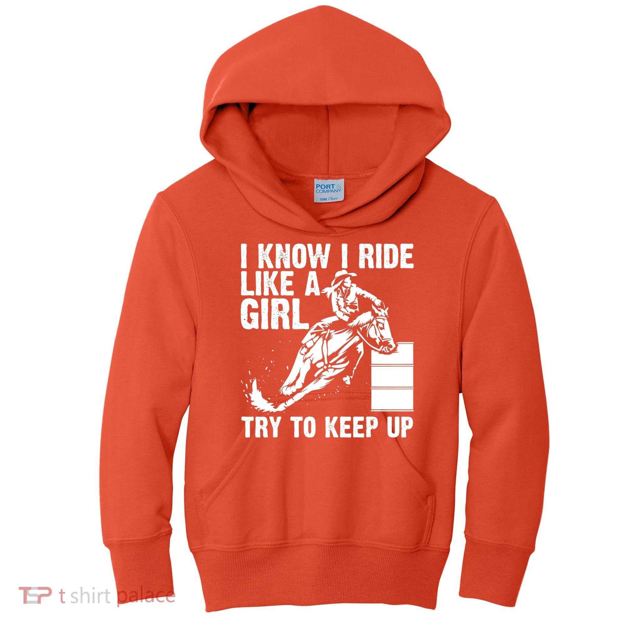 I Know I Ride Like Girl Try To Keep Barrel Racing Kids Hoodie