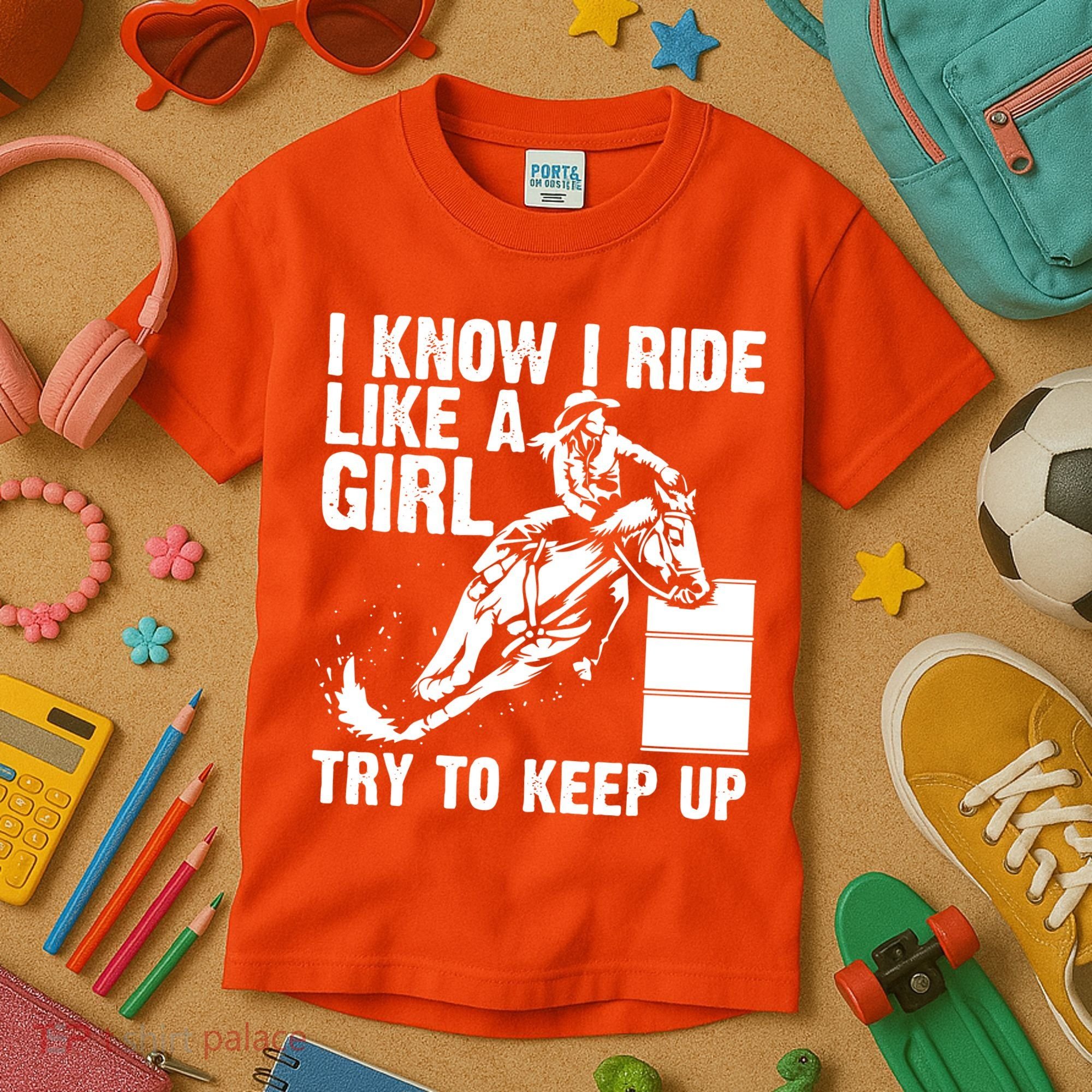 I Know I Ride Like Girl Try To Keep Barrel Racing Kids T-Shirt