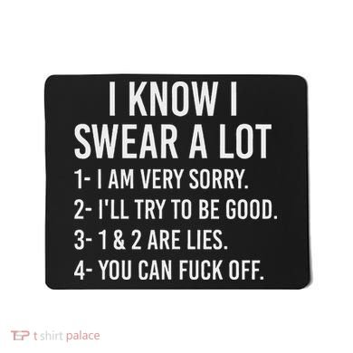 I Know I Swear A Lot Mousepad