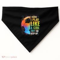 I Know I Play Like A Girl Try To Keep Up Funny Soccer Gift USA-Made Doggie Bandana thumb 0