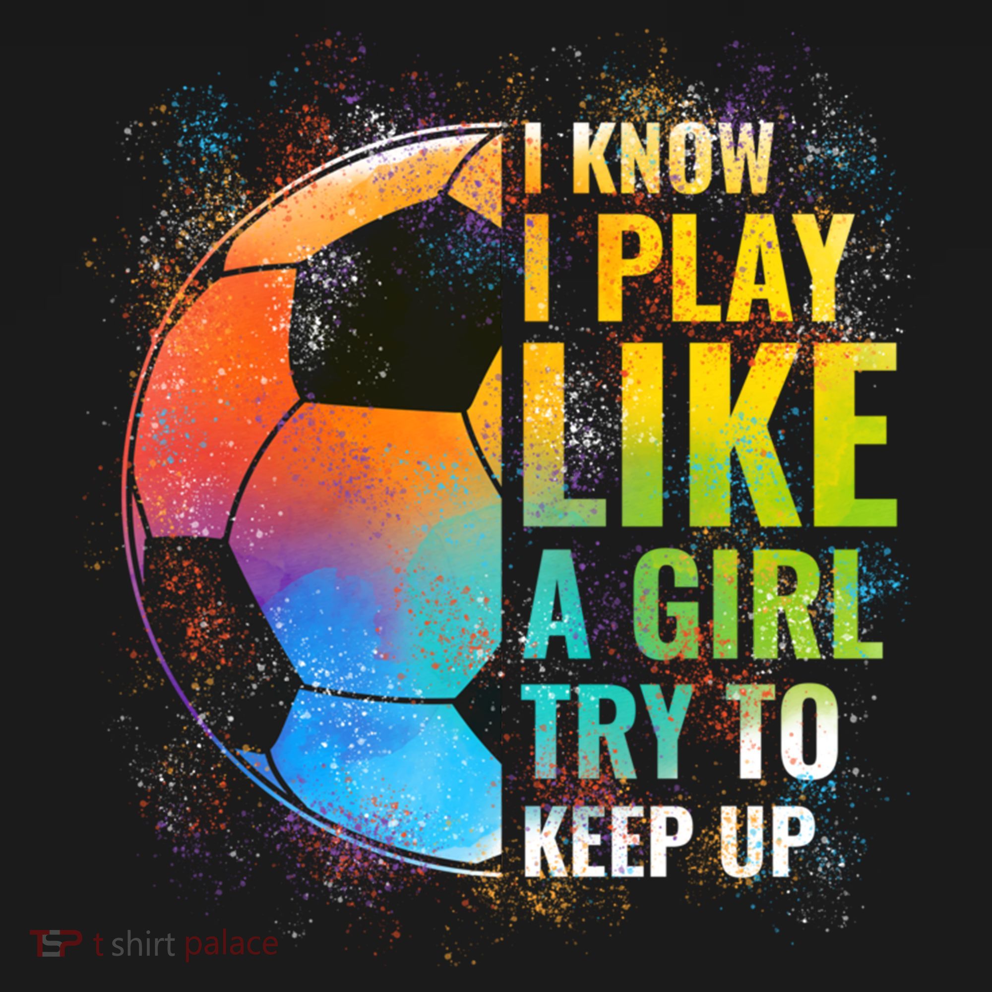 I Know I Play Like A Girl Try To Keep Up Funny Soccer Gift Bucket Hat