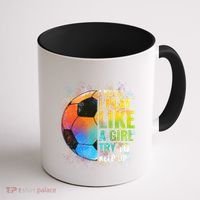 I Know I Play Like A Girl Try To Keep Up Funny Soccer Gift Coffee Mug thumb 1