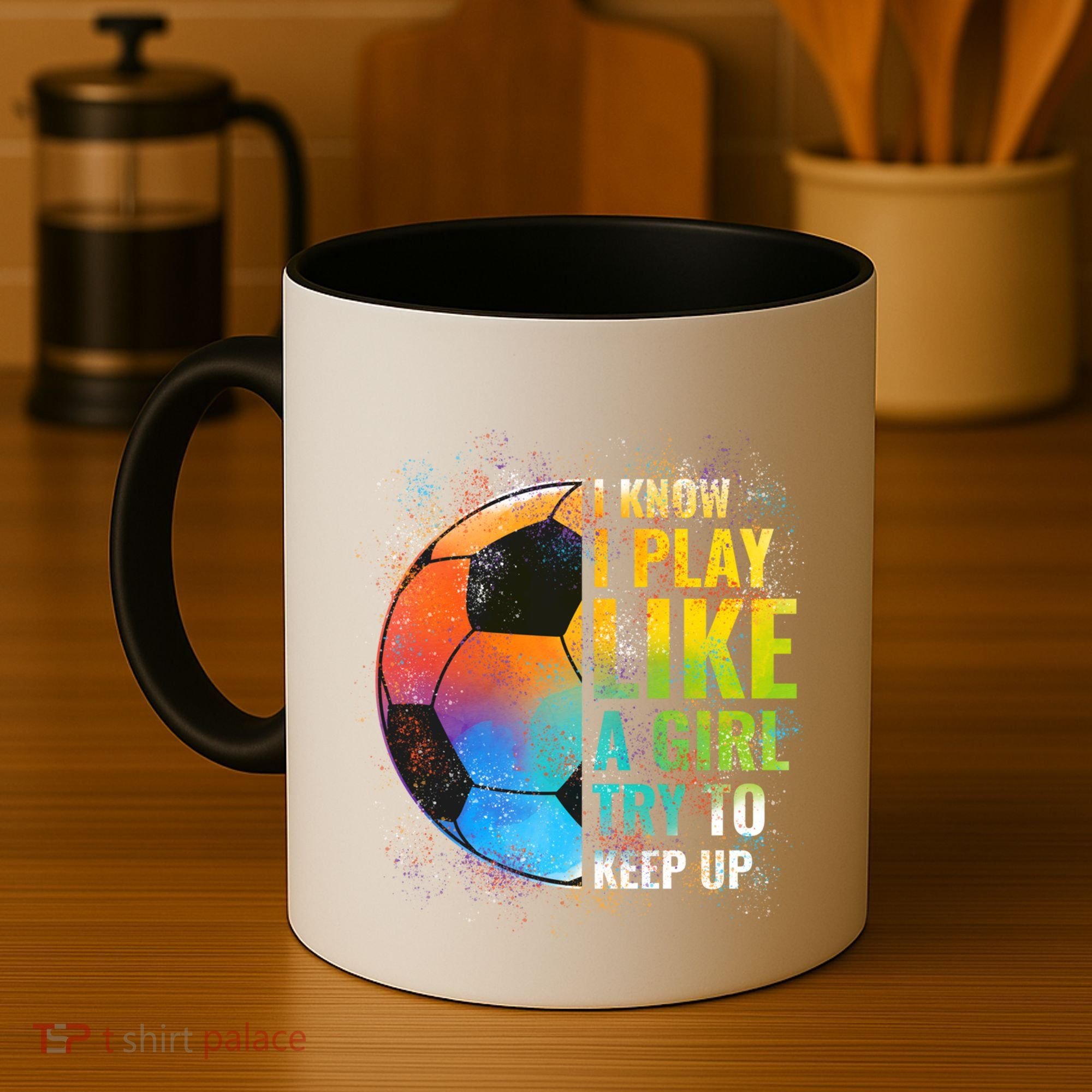 I Know I Play Like A Girl Try To Keep Up Funny Soccer Gift Coffee Mug