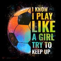 I Know I Play Like A Girl Try To Keep Up Funny Soccer Gift Coffee Mug thumb 5