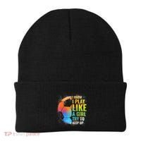 I Know I Play Like A Girl Try To Keep Up Funny Soccer Gift Beanie thumb 0