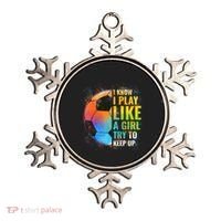 I Know I Play Like A Girl Try To Keep Up Funny Soccer Gift Ornament thumb 0