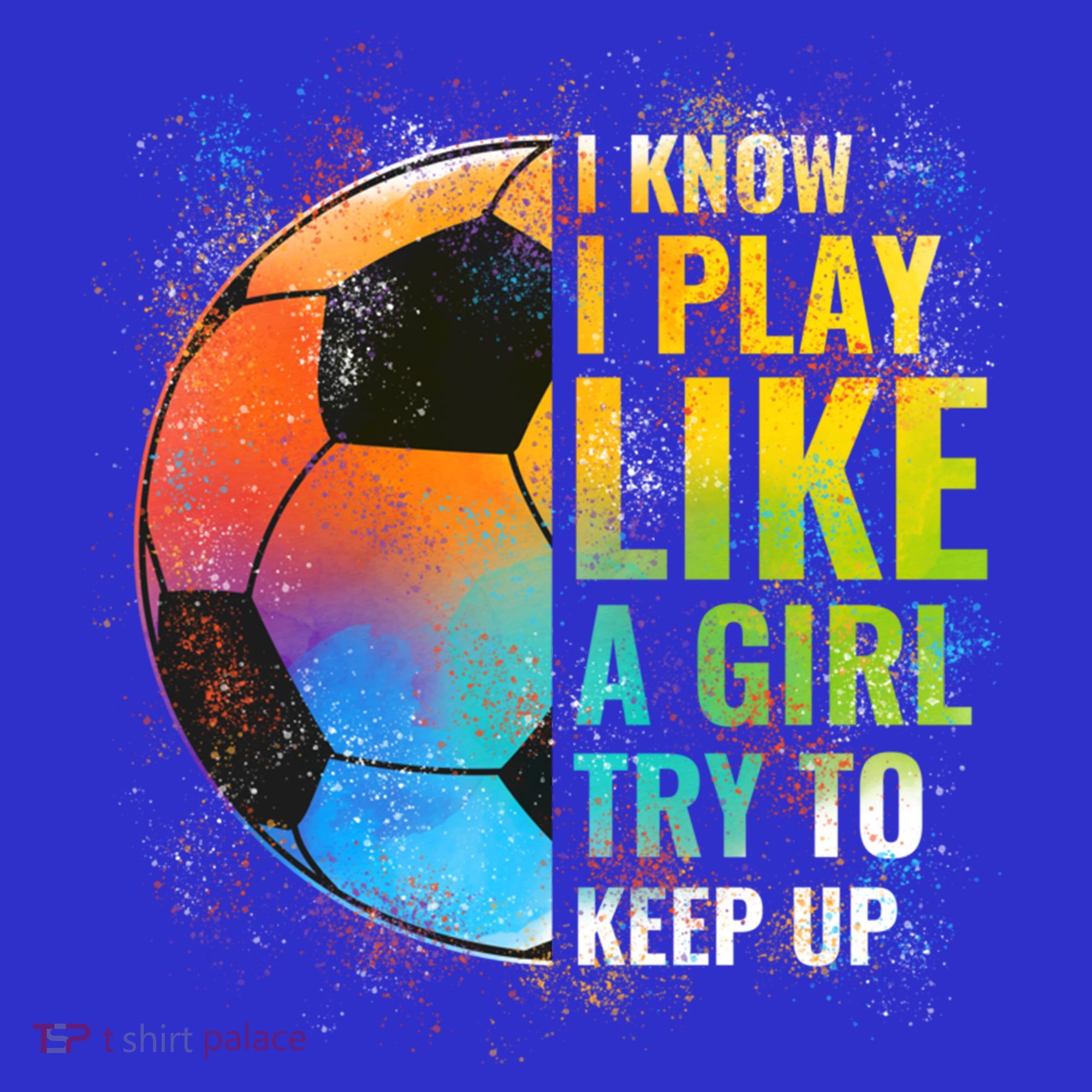 I Know I Play Like A Girl Try To Keep Up Funny Soccer Gift Coaster