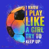 I Know I Play Like A Girl Try To Keep Up Funny Soccer Gift Baby Bodysuit thumb 2