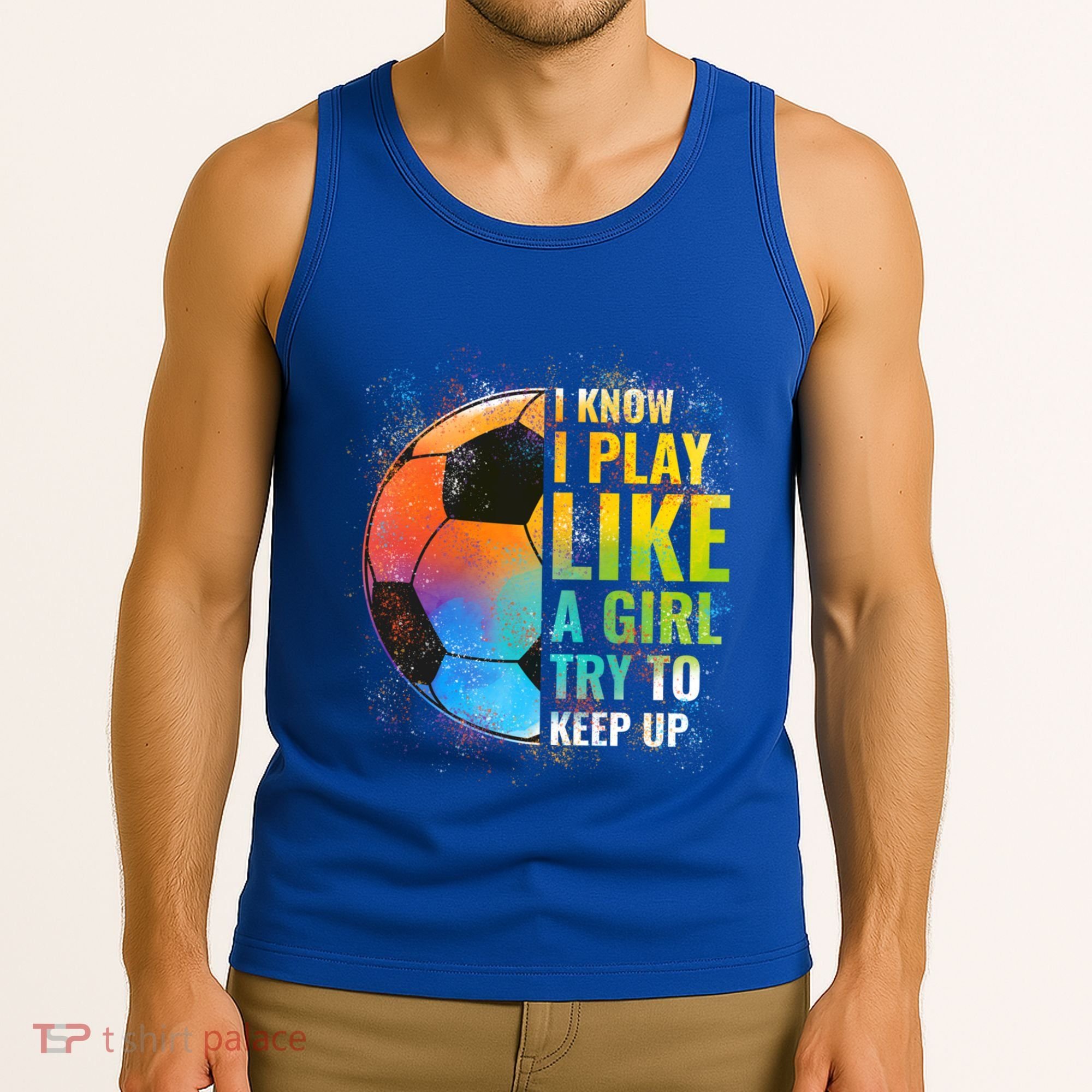 I Know I Play Like A Girl Try To Keep Up Funny Soccer Gift Tank Top