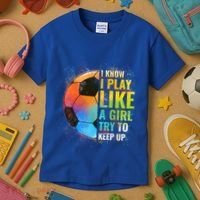 I Know I Play Like A Girl Try To Keep Up Funny Soccer Gift Kids T-Shirt thumb 3