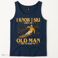 I Know I Ski Like An Old Man Try To Keep Up Tank Top thumb 2