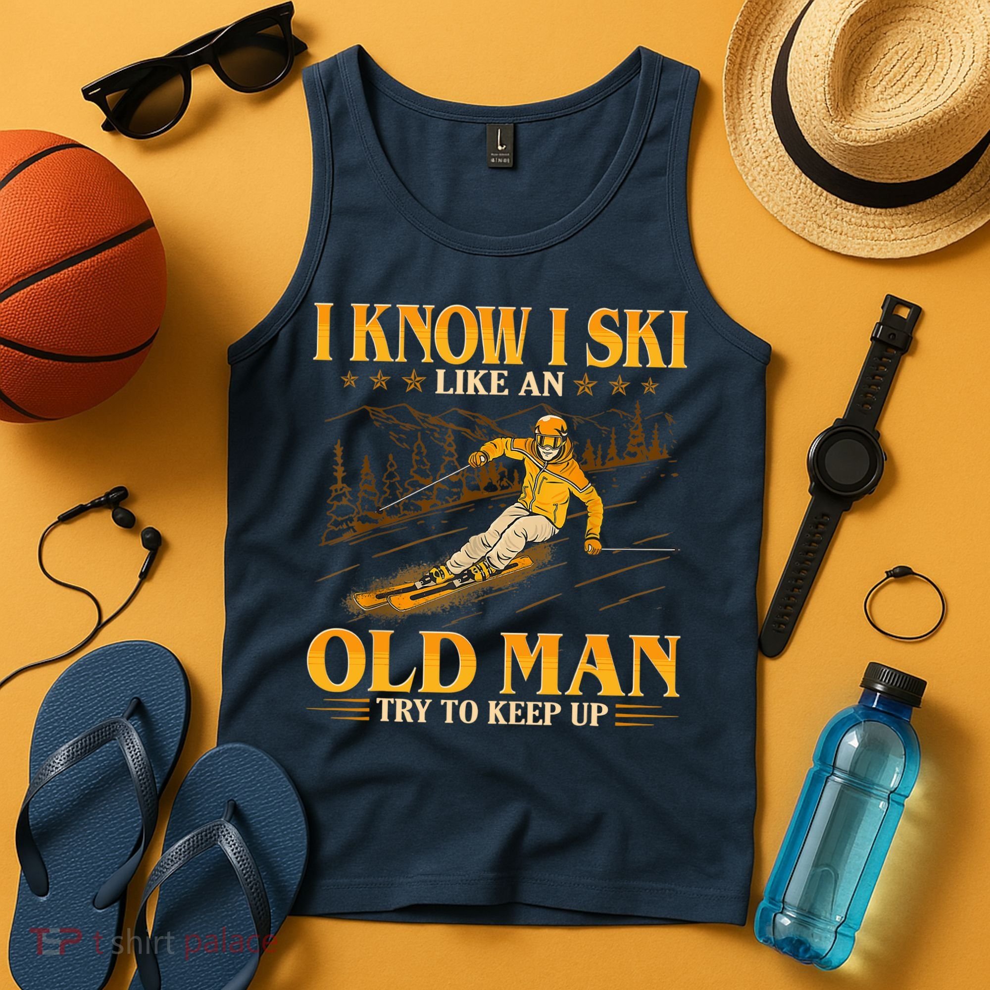 I Know I Ski Like An Old Man Try To Keep Up Tank Top