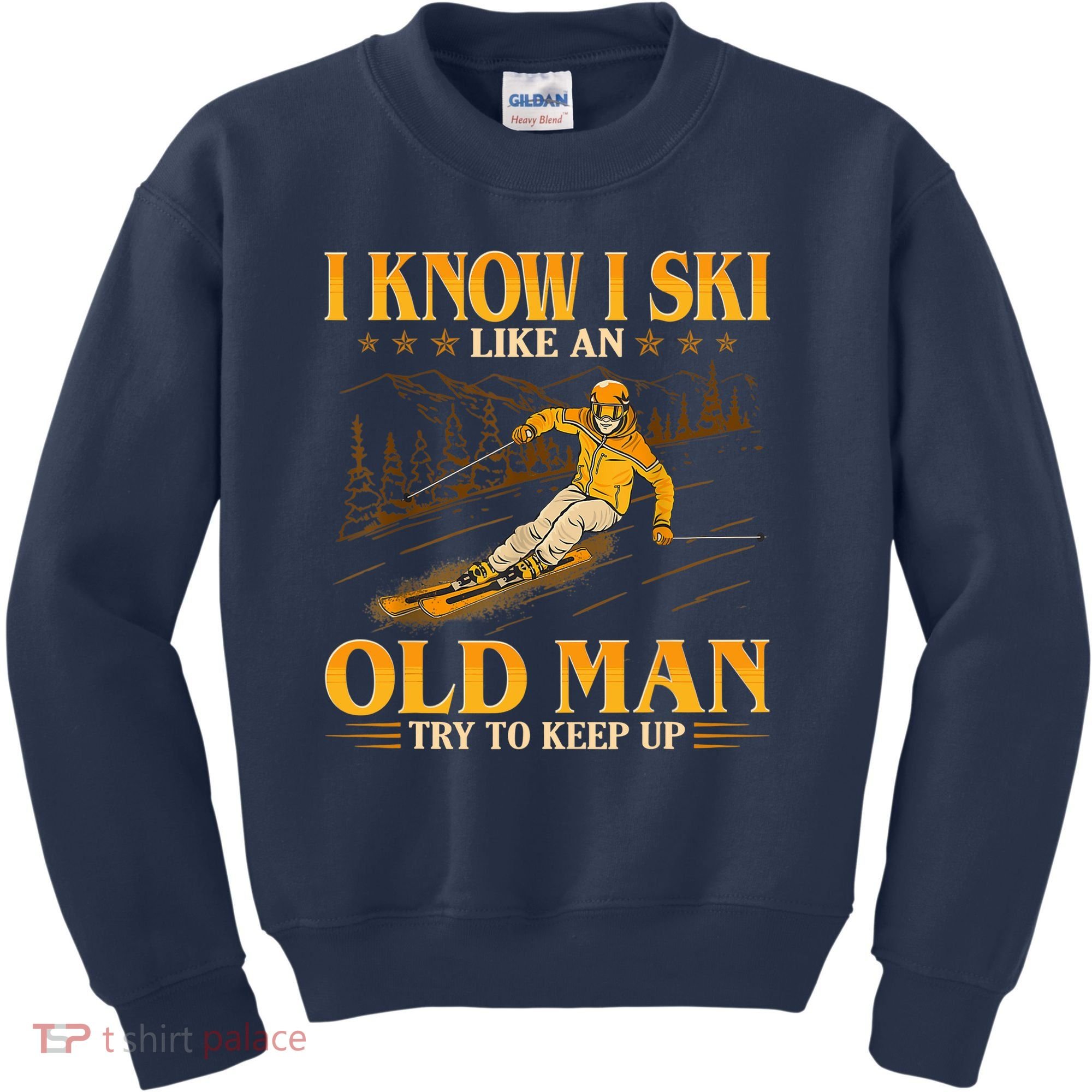 I Know I Ski Like An Old Man Try To Keep Up Kids Sweatshirt