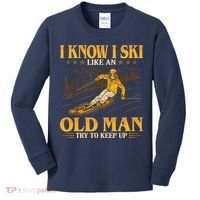 I Know I Ski Like An Old Man Try To Keep Up Kids Long Sleeve Shirt thumb 0