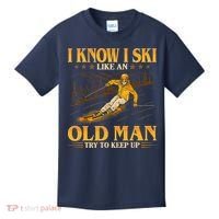 I Know I Ski Like An Old Man Try To Keep Up Kids T-Shirt thumb 0