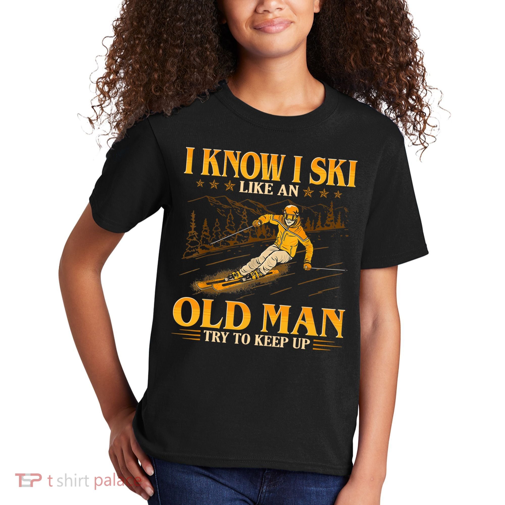 I Know I Ski Like An Old Man Try To Keep Up Kids T-Shirt