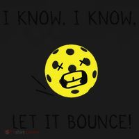I Know I Know Let It Bounce Funny Pickleball Saying Baby Bodysuit thumb 2
