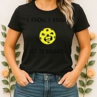 I Know I Know Let It Bounce Funny Pickleball Saying Women's T-Shirt thumb 2