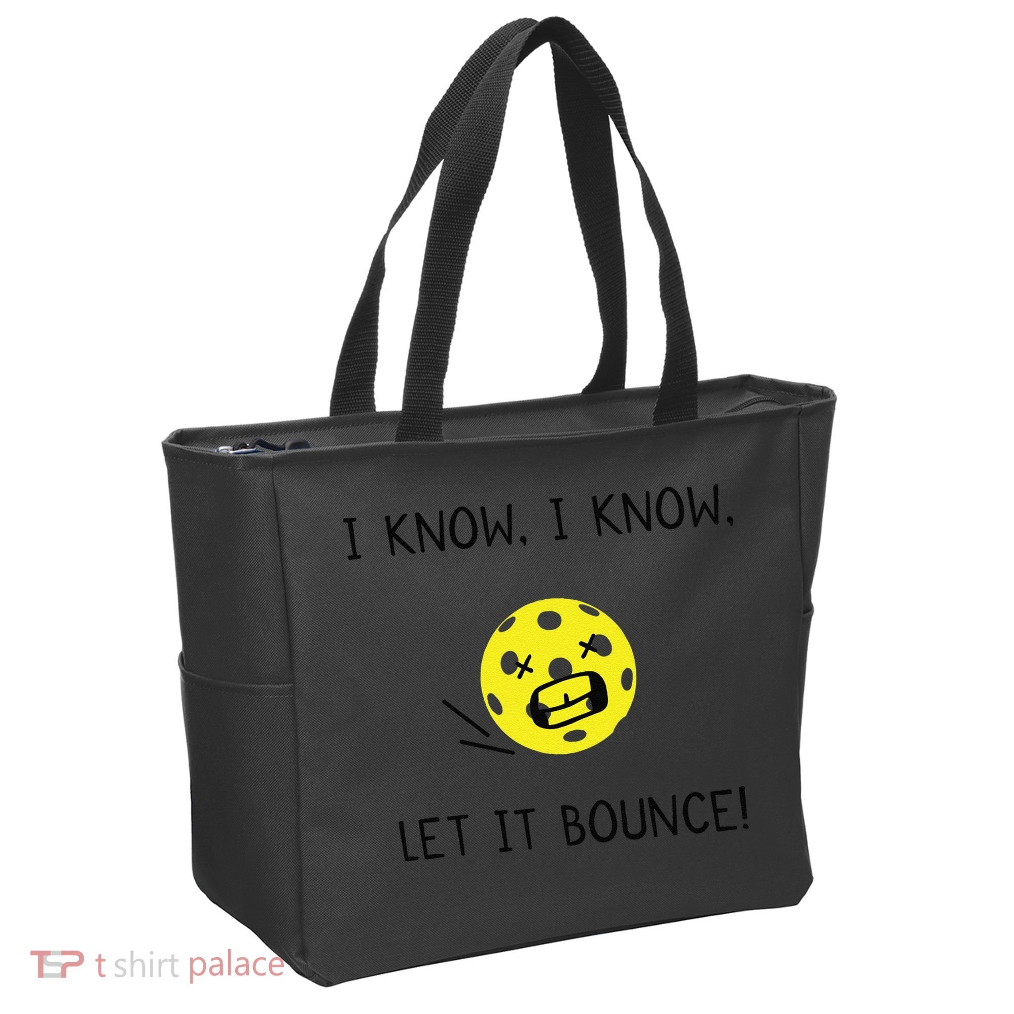 I Know I Know Let It Bounce Funny Pickleball Saying Tote Bag
