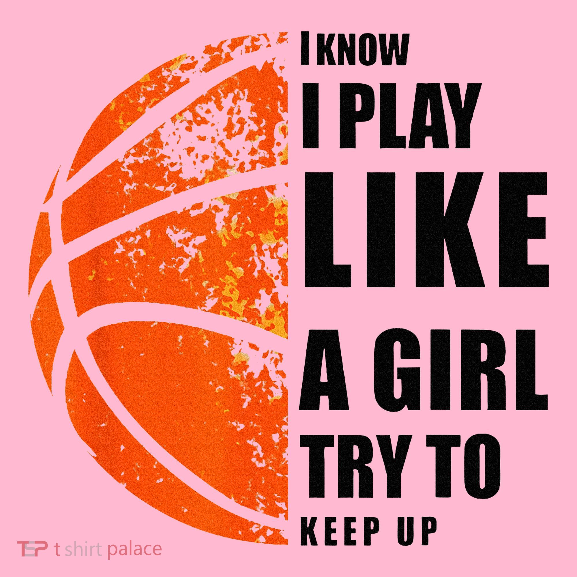 I Know I Play Like A Girl Try To Keep Up Basketball Women Coaster