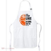 I Know I Play Like A Girl Try To Keep Up Basketball Women Apron thumb 0