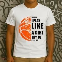 I Know I Play Like A Girl Try To Keep Up Basketball Women T-Shirt thumb 3