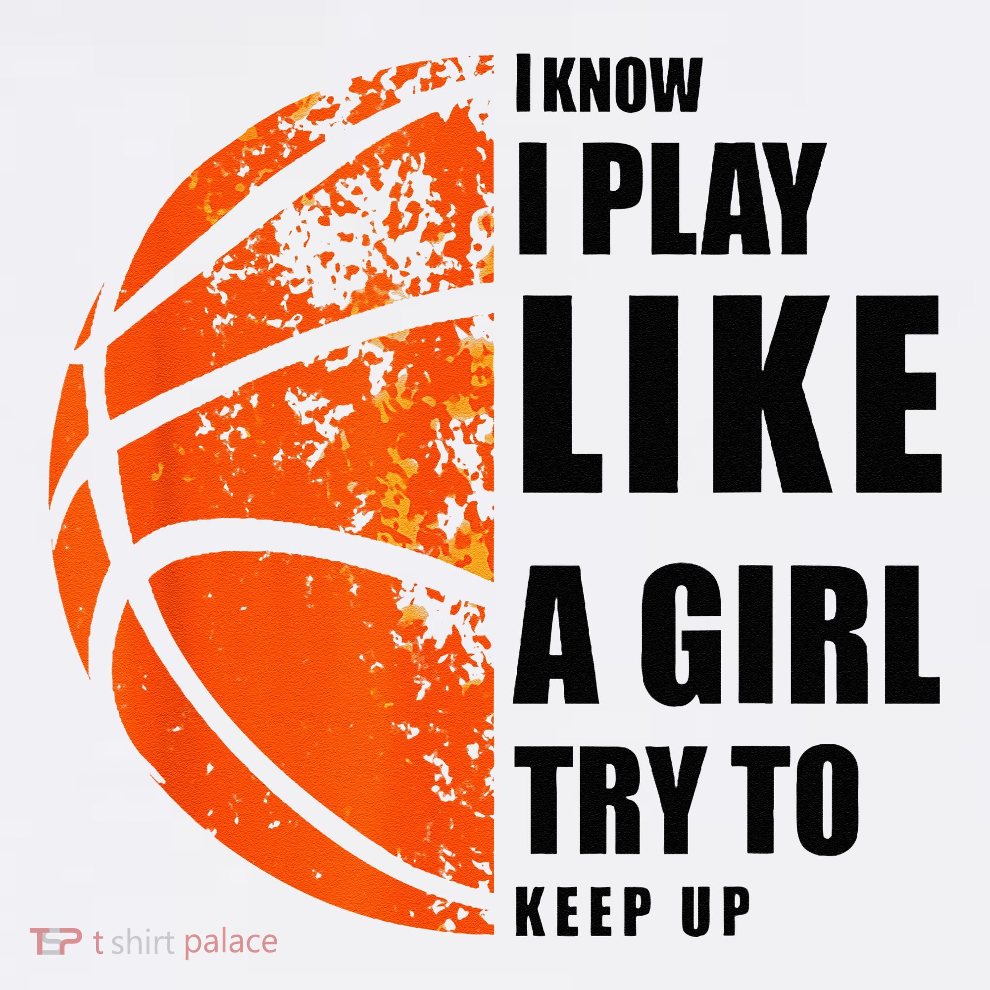 I Know I Play Like A Girl Try To Keep Up Basketball Women Mousepad