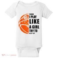 I Know I Play Like A Girl Try To Keep Up Basketball Women Baby Bodysuit thumb 0