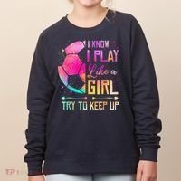 I Know I Play Like A Girl Soccer Women's Sweatshirt thumb 0