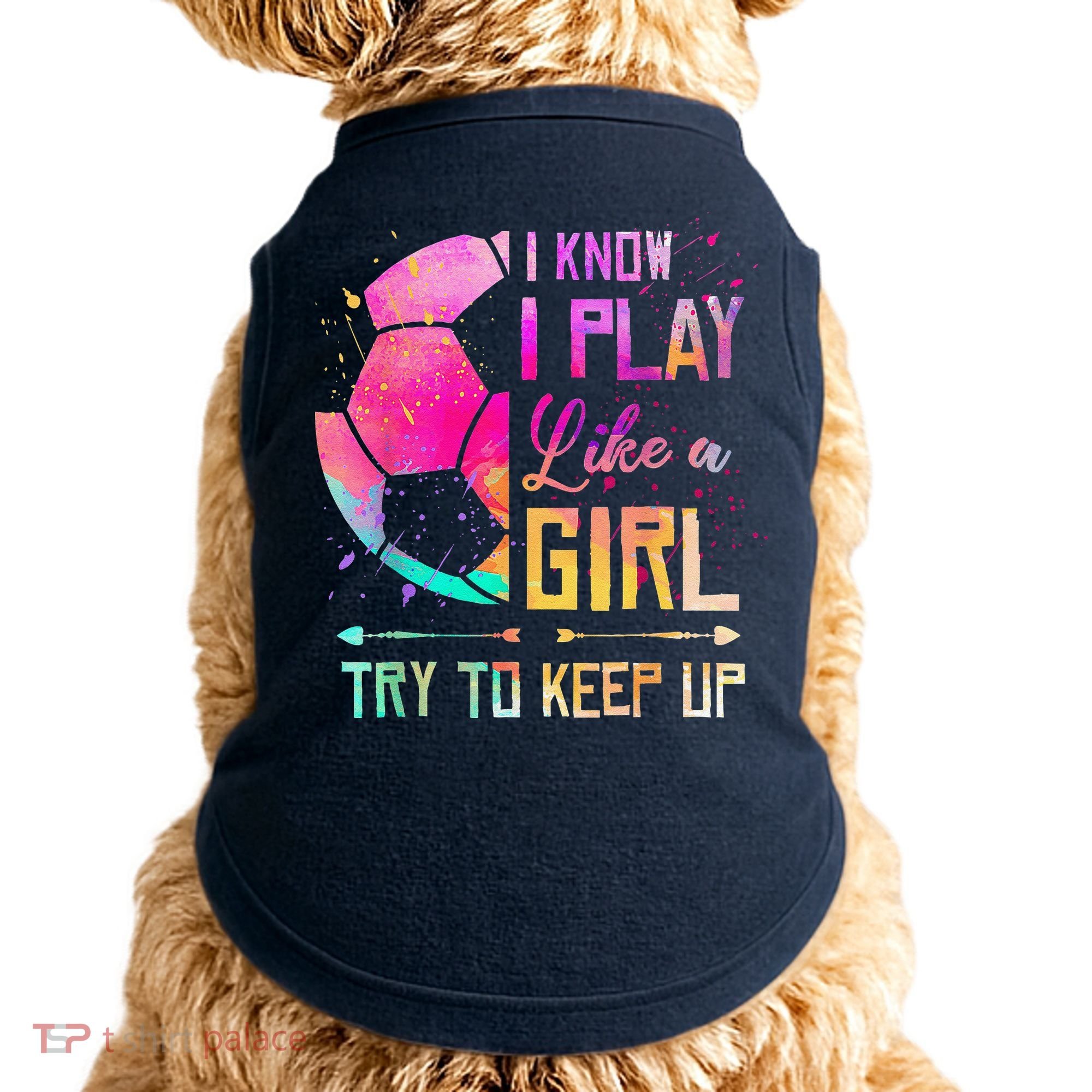 I Know I Play Like A Girl Soccer Doggie Tank