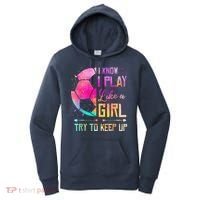 I Know I Play Like A Girl Soccer Women's Hoodie thumb 0
