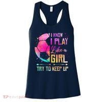 I Know I Play Like A Girl Soccer Women's Tank Top thumb 0
