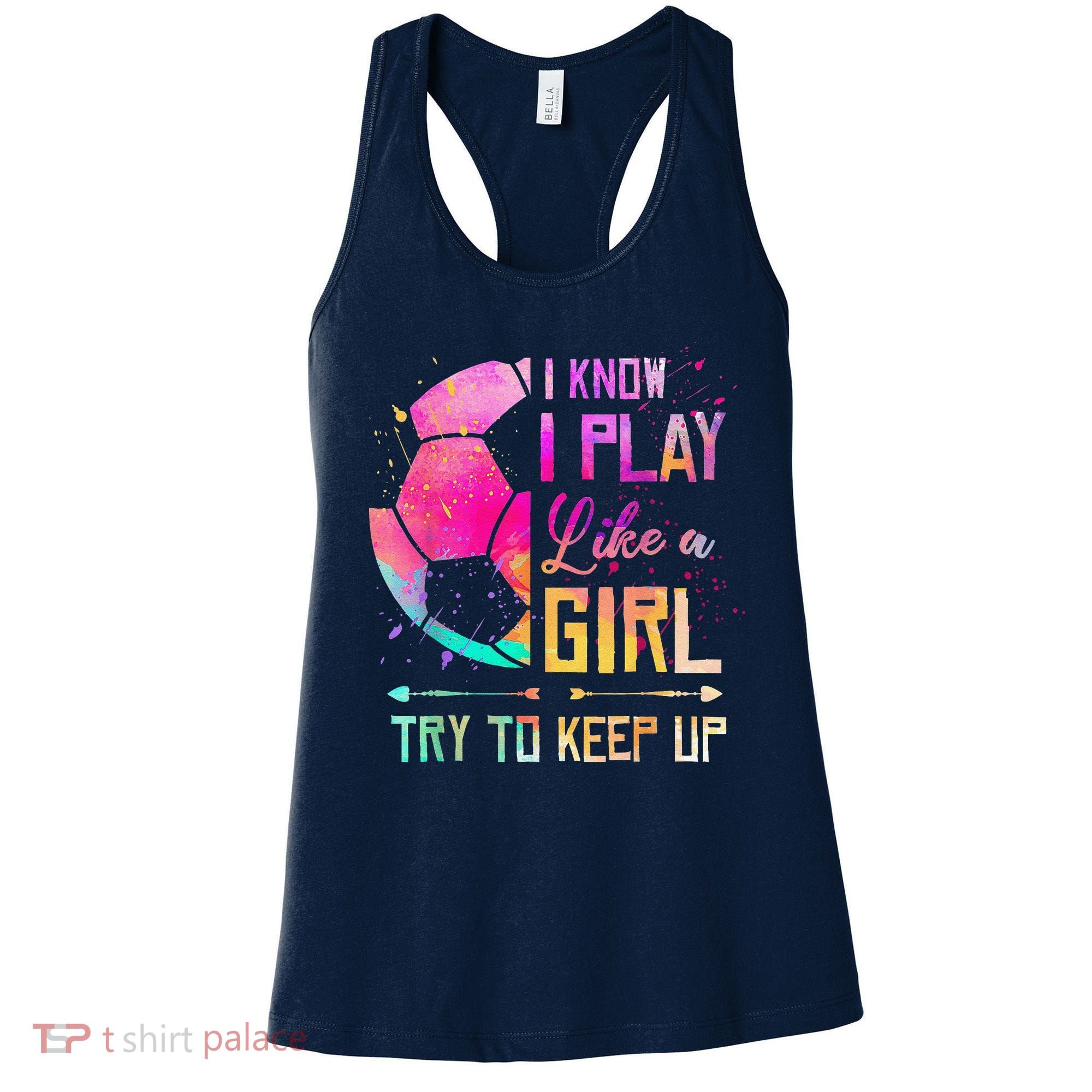 I Know I Play Like A Girl Soccer Women's Tank Top