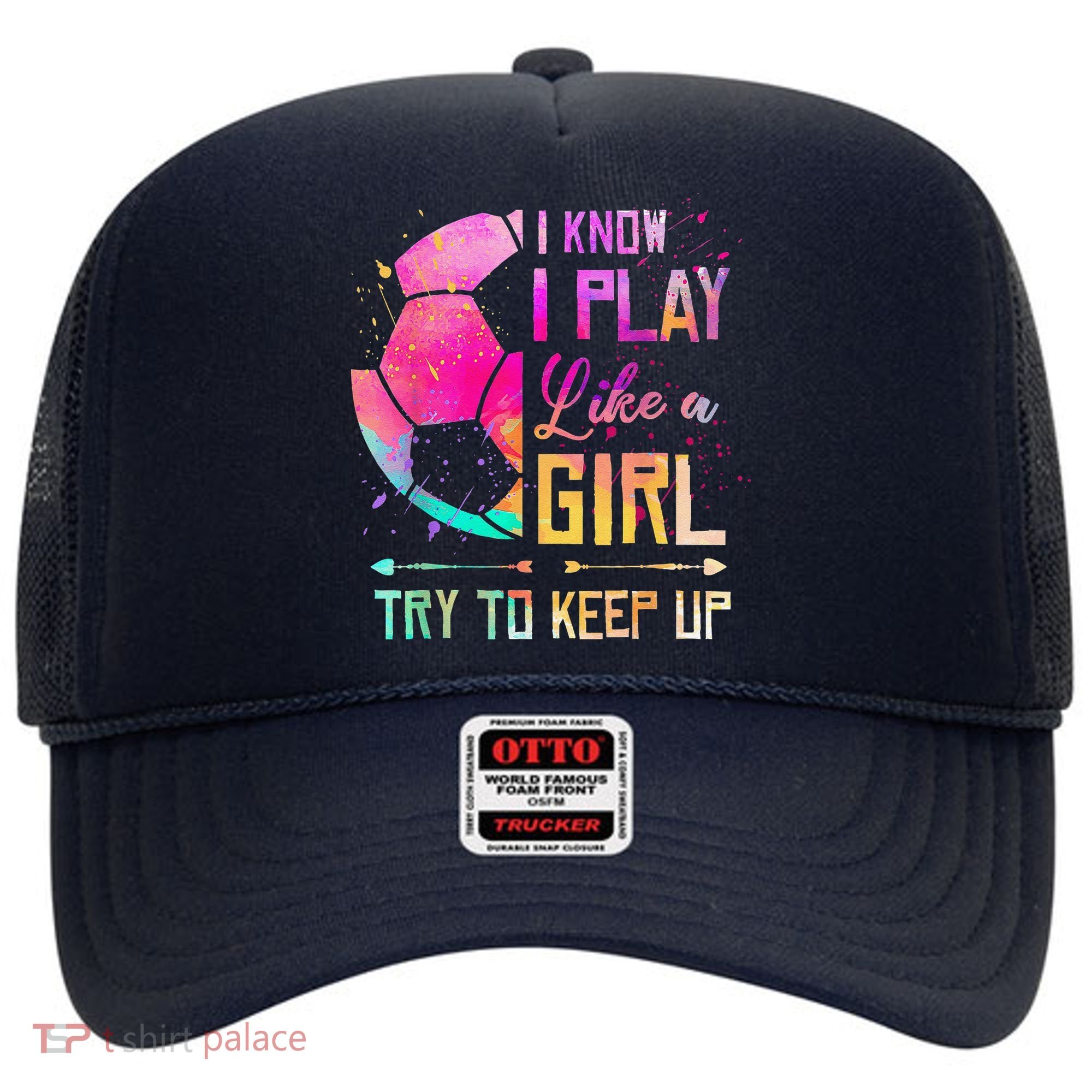 I Know I Play Like A Girl Soccer Hat