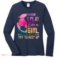 I Know I Play Like A Girl Soccer Women's Long Sleeve Shirt thumb 0